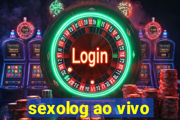 sexolog ao vivo